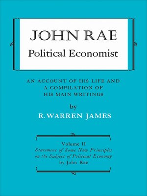 cover image of John Rae Political Economist: An Account of His Life and A Compilation of His Main Writings, Volume II